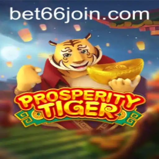 Exploring the Exciting World of ProsperityTiger and Bet66